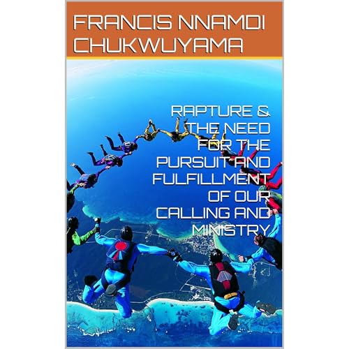 RAPTURE & THE NEED FOR THE PURSUIT AND FULFILLMENT OF OUR CALLING AND MINISTRY Audiolibro Por FRANCIS NNAMDI CHUKWUYAMA arte de portada