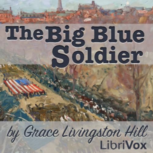 The Big Blue Soldier, Grace Livingston Hill Titelbild
