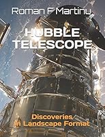 HUBBLE TELESCOPE: Discoveries in Landscape Format B08DSX3C47 Book Cover