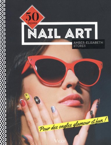 Nail art: Pour des ongles glamour et fun ! (0000)