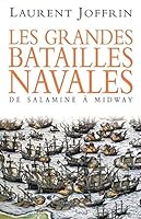 Les grandes batailles navales : De Salamine à Midway 2020498383 Book Cover