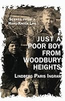 Just a Poor Boy from Woodbury Heights: Scenes from a Hard-Knock Life 1981635025 Book Cover