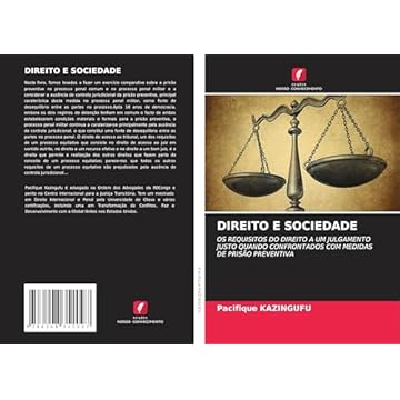 Capa do livro Direito E Sociedade: OS REQUISITOS DO DIREITO A UM JULGAMENTO JUSTO QUANDO CONFRONTADOS COM MEDIDAS DE PRISÃO PREVENTIVA