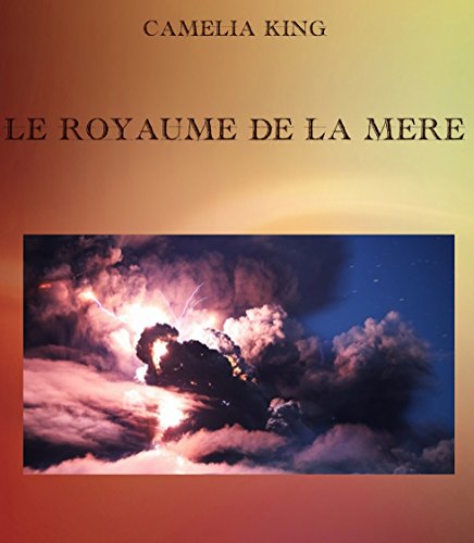 Télécharger Le Royaume de la Mère Francais PDF