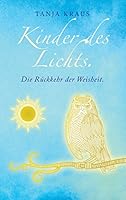 Kinder des Lichts: Die Rückkehr der Weisheit 373862970X Book Cover