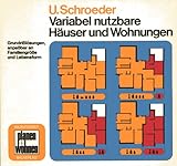  Variabel nutzbare Häuser und Wohnungen: Grundrisslösungen, anpassbar an Familiengrösse und Lebensart