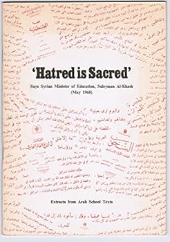 Unknown Binding Hatred Is Sacred: Extracts from Arab School Texts Book