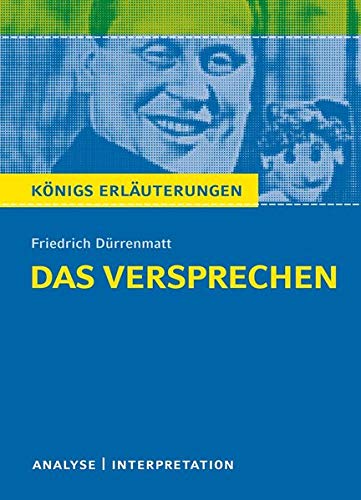 Das Versprechen von Friedrich Dürrenmatt.: Textanalyse und Interpretation mit ausführlicher Inhalt Das Versprechen von Friedrich Dürrenmatt.: Textanalyse und Interpretation mit ausführlicher Inhalt