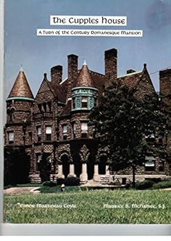 The Cupples House: A turn of the century Romanesque mansion