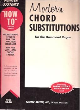 Modern Chord Substitutions for the Hammond Organ (Pointer Systems "How To" Organ Series)
