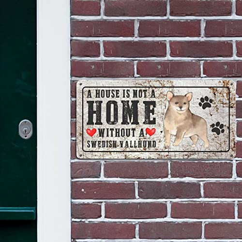Schwedischer Vallhund Hund Metallschild A House Is Not A Home Without A Dog Family Schild Hunderassen Shabby Chic Vintage Metallschild Rustikale Wandkunst Wohnzimmer Veranda Garage Dekor Innen- und