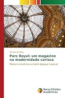 Parc Royal: Um Magazine Na Modernidade Carioca 3841715931 Book Cover