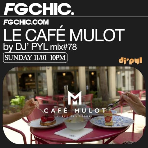 FG CHIC INVITE : LE CAF&Eacute; MULOT BY DJ' PYL Podcast Por  arte de portada