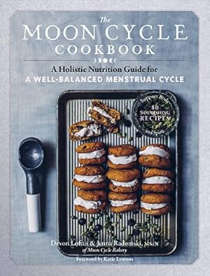 Book cover The Moon Cycle Cookbook: A Holistic Nutrition Guide for a Well-Balanced Menstrual Cycle