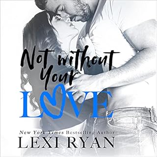 Not Without Your Love Audiolibro Por Lexi Ryan arte de portada