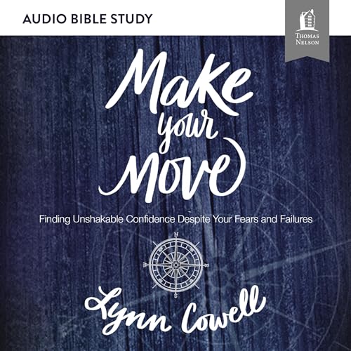 Make Your Move: Audio Bible Studies by Lynn Cowell episode artwork