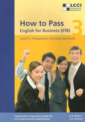 How to Pass - English for Business. LCCI Examination Preparation Books: How to Pass, English for Business, Bd.3, Third Level