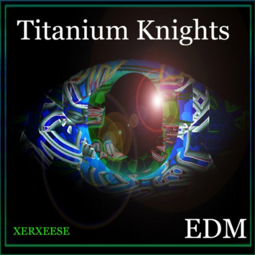 Play Titanium Knights by Xerxeese on Amazon Music