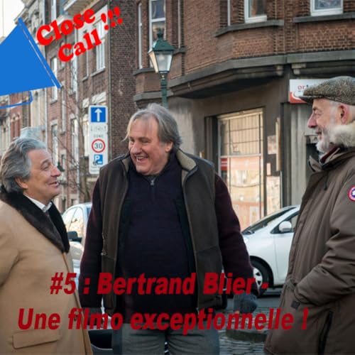 Close-Call #5 : Bertrand Blier - Un convoi de longs-mètrages exceptionnels copertina