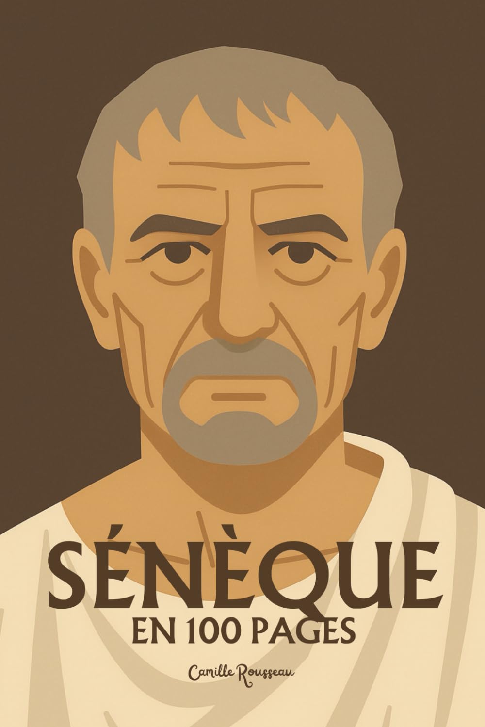 Sénèque : l'essentiel de sa pensée en 100 pages: Plongez dans l’univers de Sénèque qui a sculpté une sagesse de résistance intérieure, conciliant le pouvoir et la conscience, l’épreuve et l’élévation.