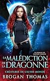  La malédiction de la dragonne: Un roman de fantasy urbaine (Créatures de l\'Autre Monde)