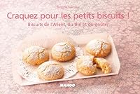 Craquez pour les petits biscuits !: Biscuits de l'Avent, du thé et du goûter 2842709411 Book Cover