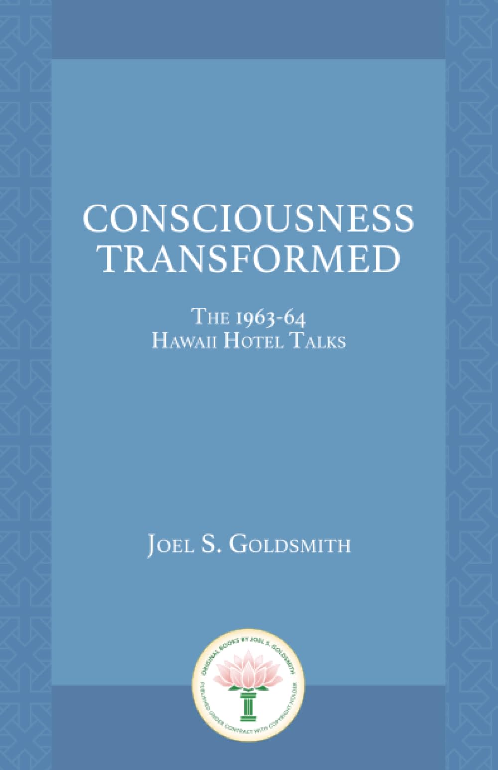 Consciousness Transformed: The 1963–64 Hawaii Hotel Talks