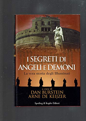 I segreti di Angeli e Demoni. La vera storia degli Illuminat