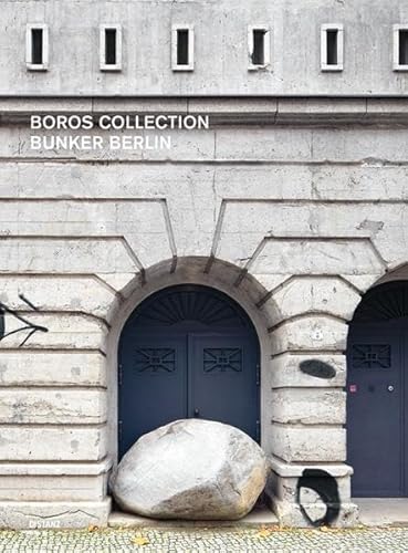 Boros Collection: Bunker Berlin # 2: Hrsg.: Boros Foundation, Berlin. Dtsch.-Engl.