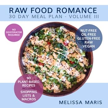 Paperback RAW FOOD ROMANCE: 30 DAY MEAL PLAN - VOLUME III Book