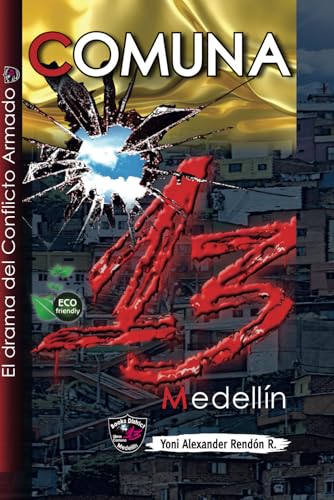 Portada de Comuna 13 De Medellin: El Drama del Conflicto Armado