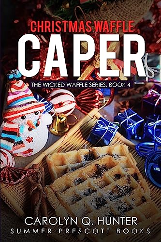 Christmas Waffle Caper (A Wicked Waffle Paranormal Cozy)