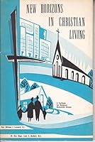 New horizons in Christian living;: The overflow of the liturgy into personal, domestic and social life B0007FB8EU Book Cover