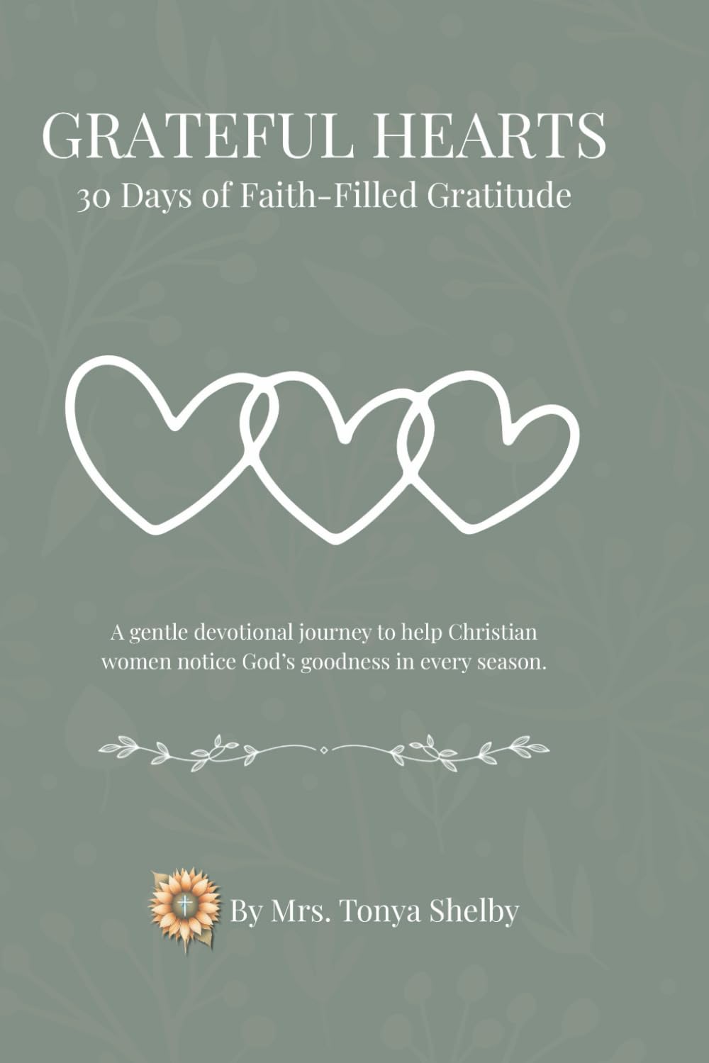 Grateful Hearts: 30 Days of Faith-Filled Gratitude