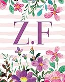  Z.F: Monogram Initials Z F Notebook For Women & Girls, Floral Monogram 8 x 10\', Monogrammed Journal Gift