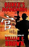 Burke's Mandarin: Bob Burke Suspense Thriller #5 (Bob Burke Action Adventure Novels)