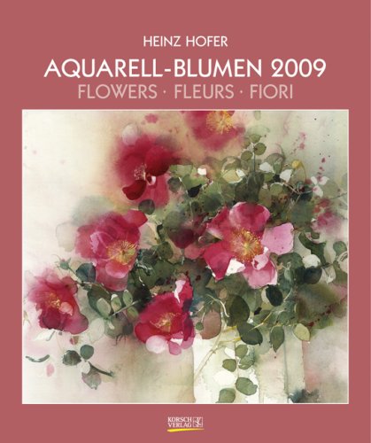 Aquarell-Blumen 2009: Art Kunstkalender Aquarell-Blumen 2009: Art Kunstkalender