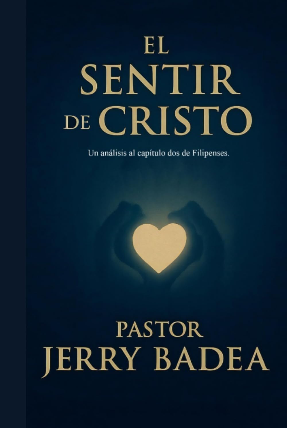El Sentir De Cristo: Una mirada al capítulo dos de Filipenses.