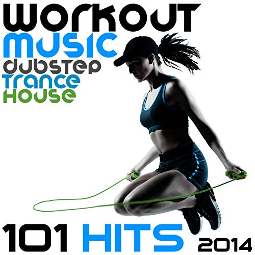Workout Music Dubstep Trance House 101 Hits 2014 by Workout Music on