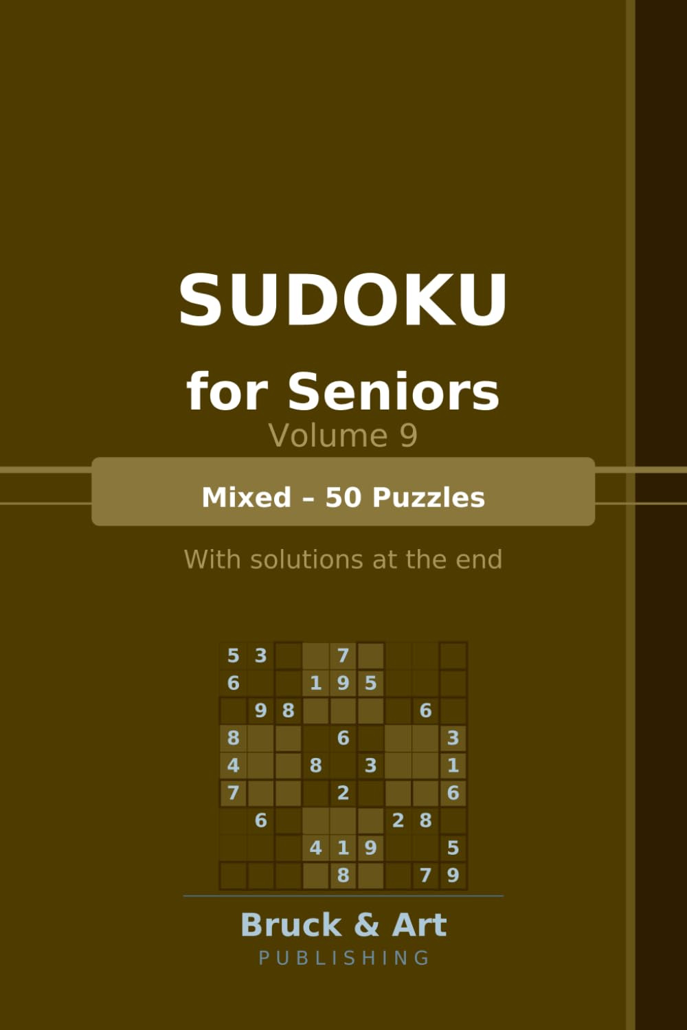 Sudoku for Seniors – Volume 9: Mixed – 50 Puzzles from Easy to Hard | With Solutions