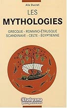 Download Les Mythologies : Grecque, Romano-étrusque, Scandinave, Celte, Egyptienne PDF