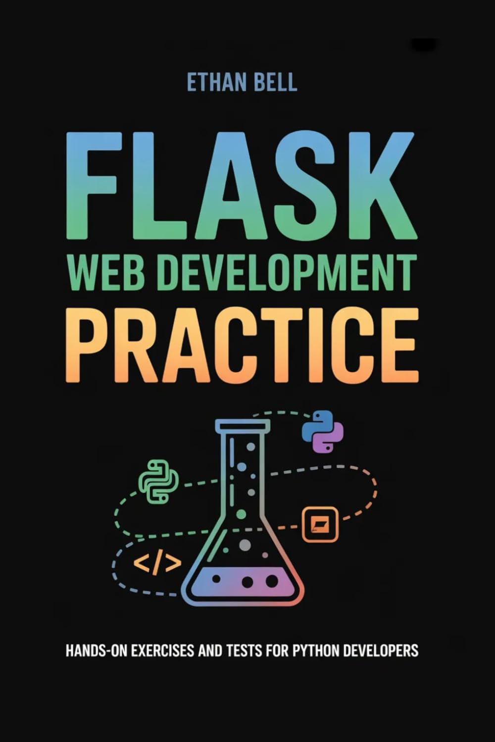 Flask Web Development Practice: Hands-On Exercises and Tests for Python Developers