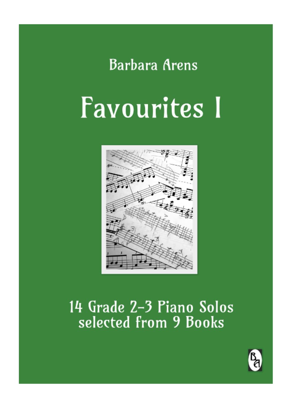 Favourites I: 14 Grade 2-3 Piano Solos selected from 9 Books (Barbara Arens - Favourites I II III)