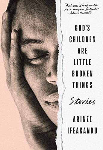 God's Children Are Little Broken Things by [Arinze Ifeakandu]