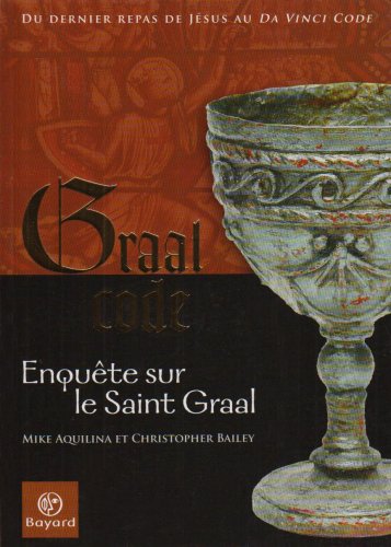 Graal code - enquete sur le saint graal