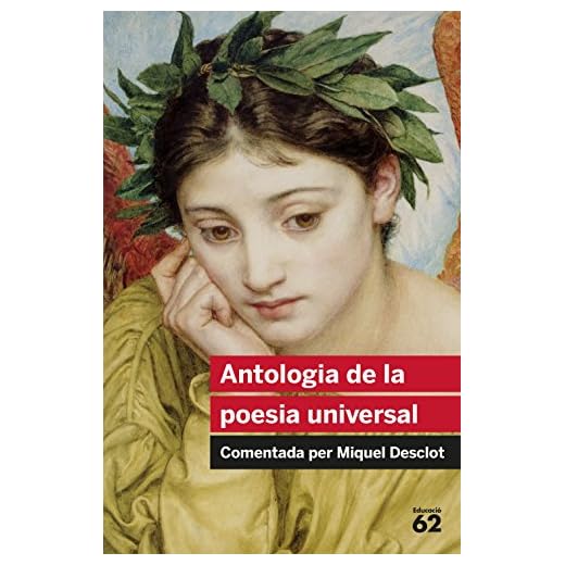 Antologia De La Poesia Universal: Comentada per Miquel Desclot (Educació 62)