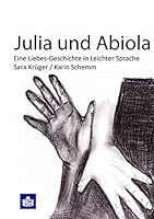 Julia und Abiola: Eine Liebes-Geschichte in leichter Sprache 3738625577 Book Cover