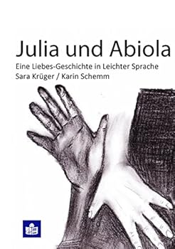 Paperback Julia und Abiola: Eine Liebes-Geschichte in leichter Sprache [German] Book