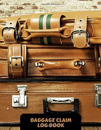 Baggage Claim Log Book: Essential Luggage Tracking Diary Register Record Book , Unique Log Logbook Notebook to Keep Track of All Packages and Items ... use and many more 8.5”x 11” with 120 pages.