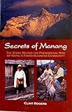 Secrets of Manang - The Story Behind the Phenomenal Rise of Nepal's Famed Business Community